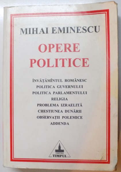 OPERE POLITICE de MIHAI EMINESCU , VOL III , 1999