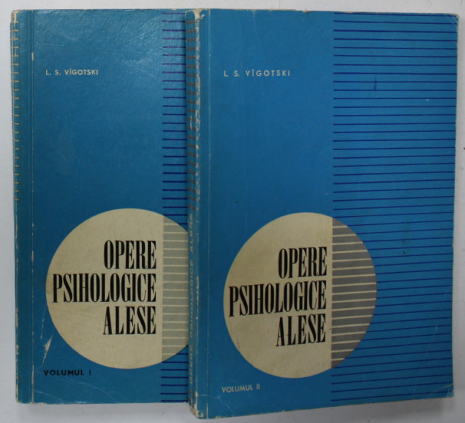 OPERE PSIHOLOGICE ALESE de L.S. VIGOTSKI , VOLUMELE I - II , 1971 -1972
