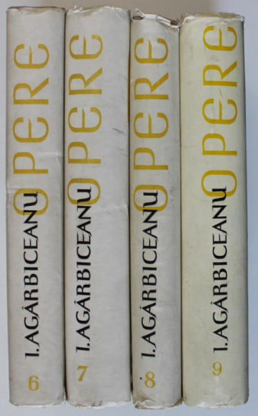 OPERE , SET DE 4 VOLUME , VOLUMELE VI - IX de I. AGARBICEANU , 1971 - 1976