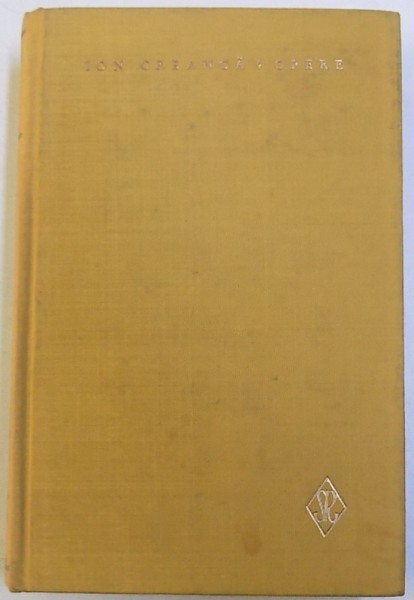 OPERE , VOL. I de ION CREANGA , editie de IORGU IORDAN si ELISABETA BRANCUS , 1970