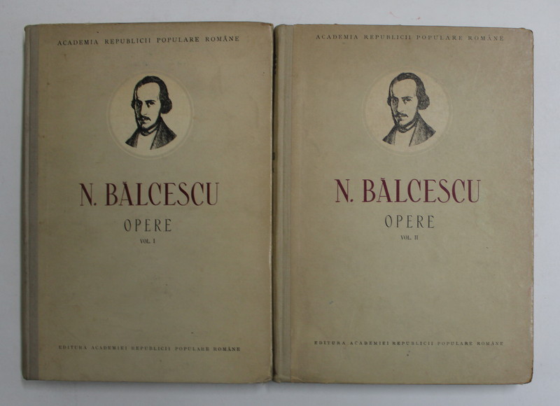 OPERE , VOL I , II de NICOLAE BALCESCU 1953 * PREZINTA SUBLINIERI