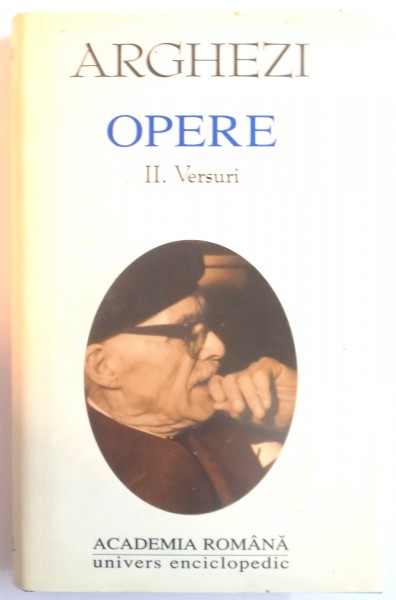 OPERE, VOL. II, VERSURI de TUDOR ARGHEZI, 2000