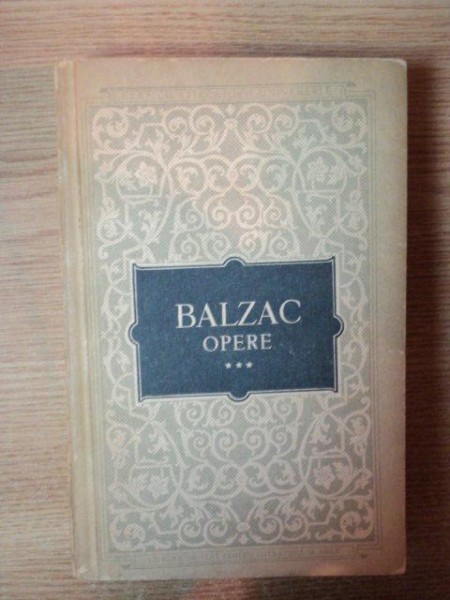 OPERE , VOL. III , CAUTAREA ABSOLUTULUI , MOS GORIOT , MELMOTH IMPACAT de BALZAC , 1957