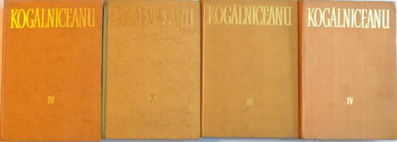 OPERE VOL. IV, ORATORIE II (1864-1878), PARTEA I (1864 - 1868), PARTEA A -II- A (1868-1870), PARTEA A -III-A (1870-1874), PARTEA A -IV-A (1874-1878) de MIHAIL KOGALNICEANU, 1978