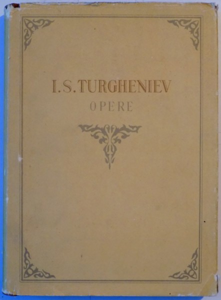 OPERE VOL IX , SCENE SI COMEDII de I. S. TURGHENIEV , 1958
