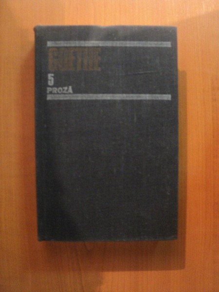 OPERE , VOL. V PROZA , SUFERINTELE TANARULUI WERTHER , SCRISORI DIN ELVETIA , BASMUL , AFINITATILE ELECTIVE , NUVELA de GOETHE ,1987 * DEFECT PAGINA DE TITLU