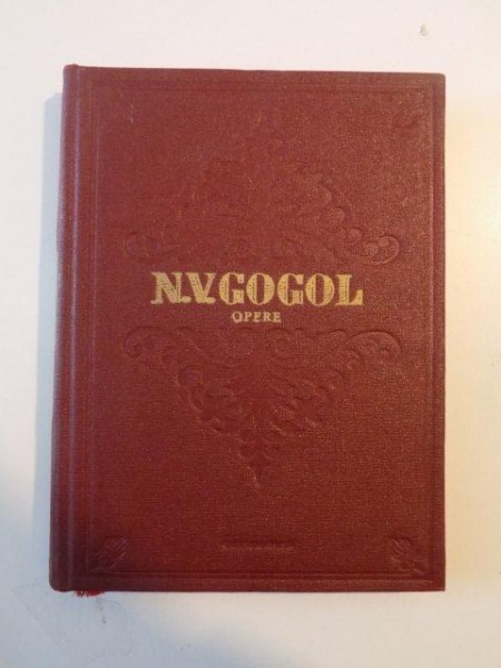 OPERE , VOL. VI , ARTICOLE SI SCRISORI ALESE de N.V. GOGOL , 1958