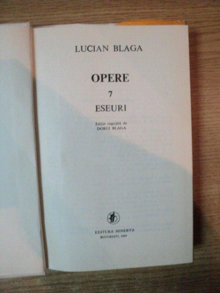 OPERE VOL. VII , ESEURI de LUCIAN BLAGA , Bucuresti 1980
