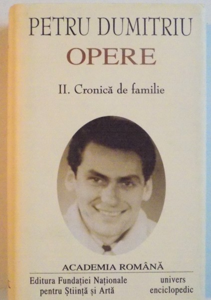 OPERE, VOL.II, CRONICA DE FAMILIE de PETRU DUMITRIU, 2004