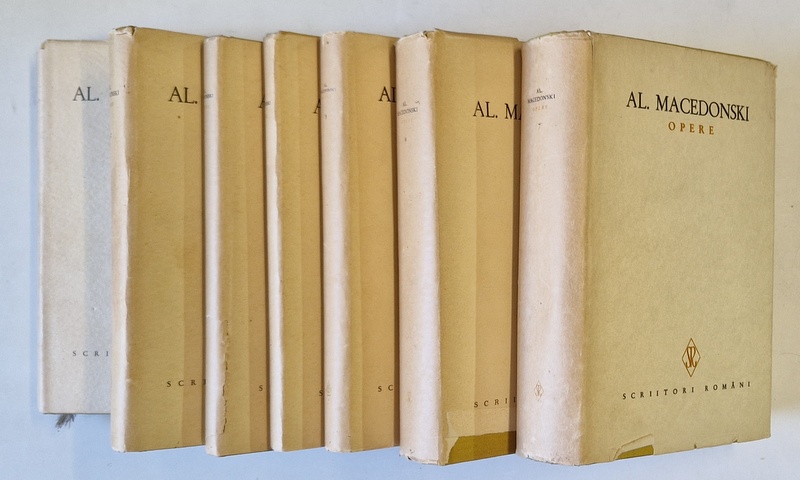 OPERE , VOLUMELE I - VII de AL. MACEDONSKI , 1966 - 1980