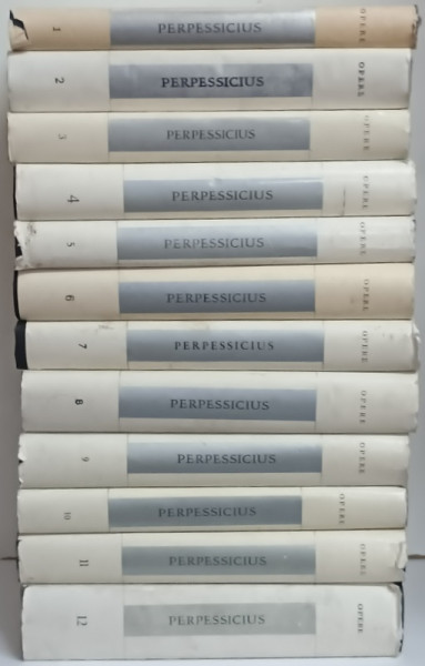 OPERE , VOLUMELE I - XII de PERPESSICIUS , 1966 * 1983