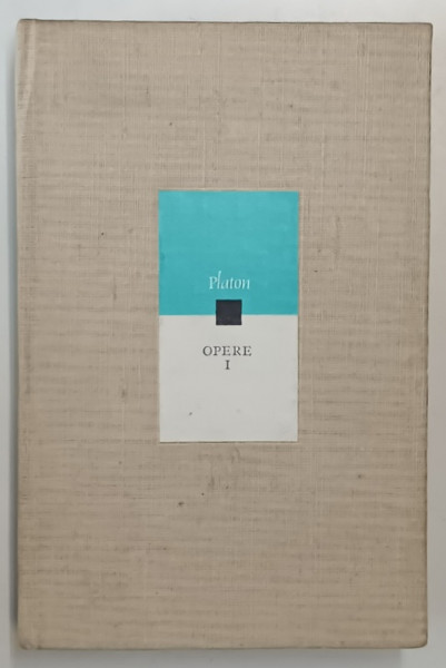 OPERE , VOLUMUL I , EDITIA A II - A de PLATON , 1975 *EDITIE CARTONATA LIPSA SUPRACOPERTA