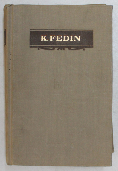 OPERE , VOLUMUL III , RAPIREA EUROPEI de KONST. FEDIN , 1956