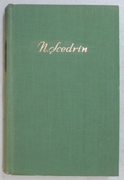 OPERE , VOLUMUL VI , ( M. E. SALTIKOV ) de N. SCEDRIN , 1962