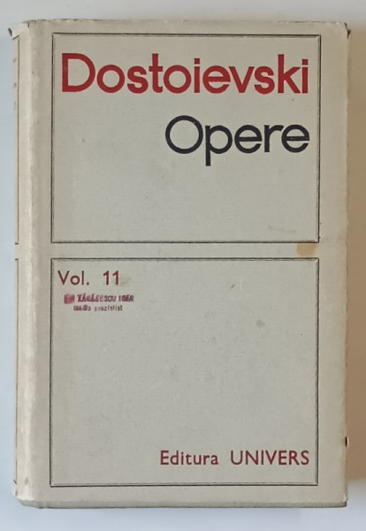 OPERE , VOLUMUL XI de DOSTOIEVSKI , 1974 *EDITIE CARTONATA
