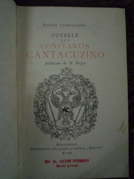 OPERELE LUI CONSTANTIN CANTACUZINO PUBLICATE DE NICOLAE IORGA, BUC. 1901