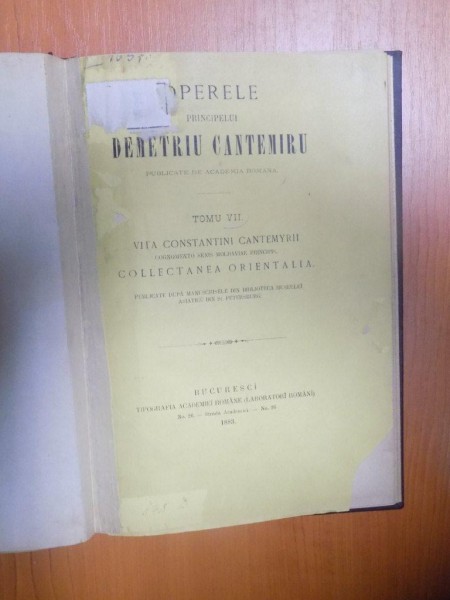 OPERELE PRINCIPELUI DEMETRIU CANTEMIR , TOMUL VII , Bucuresci 1883