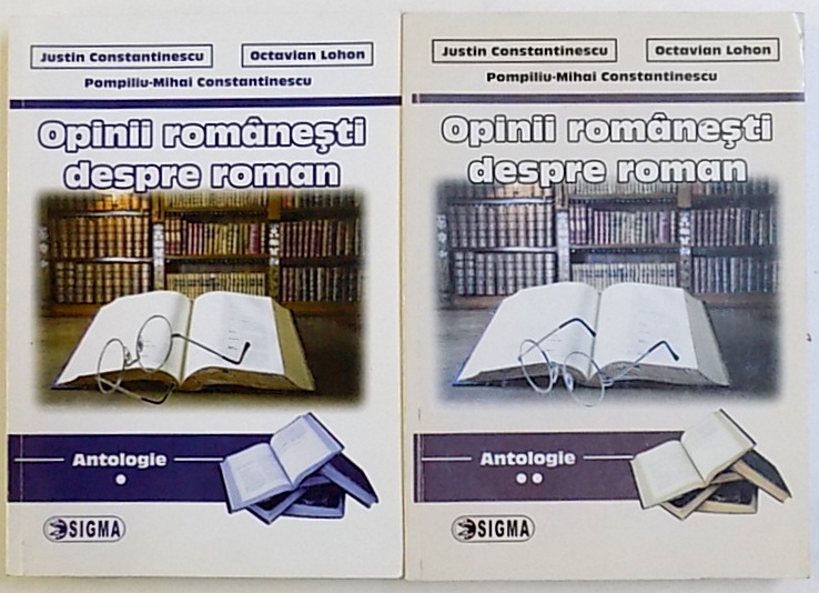 OPINII ROMANESTI DESPRE ROMAN, ANTOLOGIE, VOL. I-II DE POMPILIU-MIHAI CONSTANTINESCU, 2009 *DEDICATIE