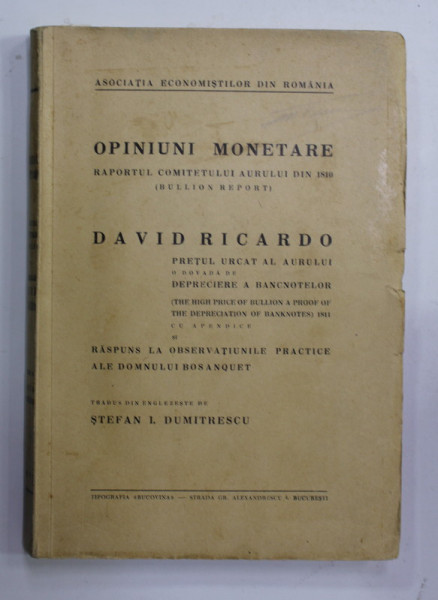 OPINIUNI MONETARE ( BULLION REPORT ) / DAVID RICARDO - PRETUL URCAT AL AURULUI , ANII '20