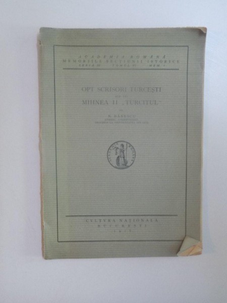 OPT SCRISORI TURCESTI ALE LUI MIHNEA II ''TURCITUL'' de N. BANESCU  1926