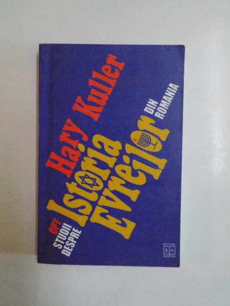 OPT STUDII DESPRE ISTORIA EVREILOR DIN ROMANIA de HARY KULLER 1997