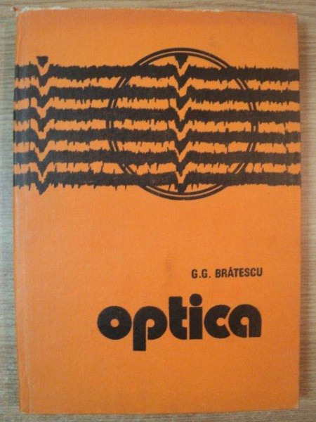 OPTICA de G.G. BRATESCU , 1982