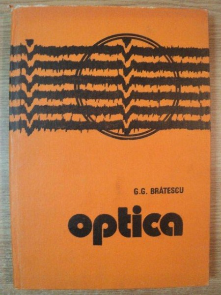 OPTICA de G.G. BRATESCU , 1982 , PREZINTA SUBLINIERI