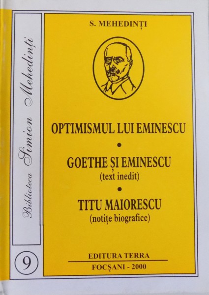 OPTIMISMUL LUI EMINESCU, GOETHE SI EMINESCU, TITU MAIORESCU de S. MEHEDINTI , 2000