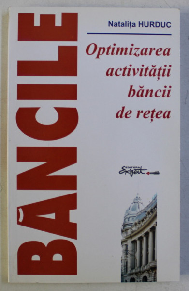 OPTIMIZAREA ACTIVITATII BANCII DE RETEA de NATALITA HURDUC , 2002