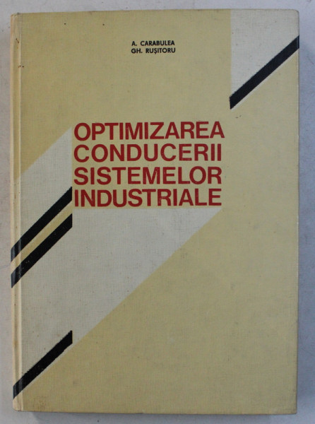 OPTIMIZAREA CONDUCERII SISTEMELOR INDUSTRIALE de A. CARABULEA si GH. RUSITORU , 1976