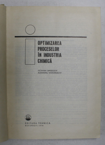OPTIMIZAREA PROCESELOR IN INDUSTRIA CHIMICA de O. SMIGELSCHI, A. WOINAROSCHY  1978