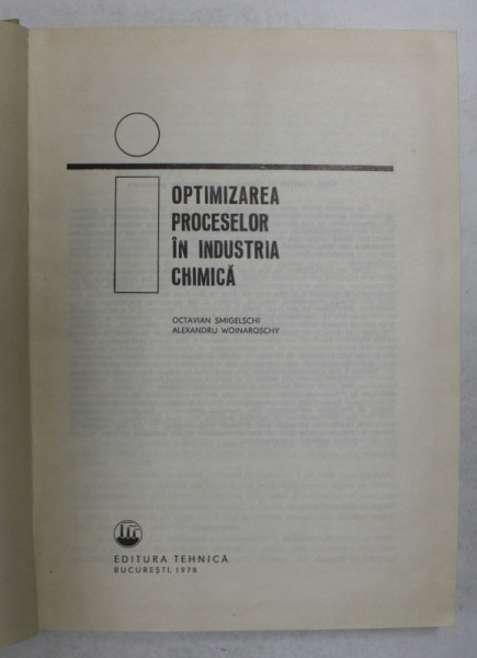 OPTIMIZAREA PROCESELOR IN INDUSTRIA CHIMICA de O. SMIGELSCHI, A. WOINAROSCHY  1978