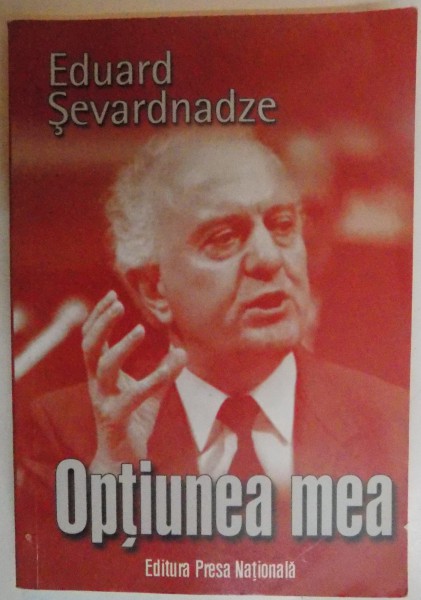 OPTIUNEA MEA de EDUARD SEVARDNADZE , 2003