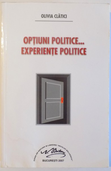 OPTIUNI POLITICE...EXPERIENTE POLITICE de OLIVIA CLATICI , 2007
