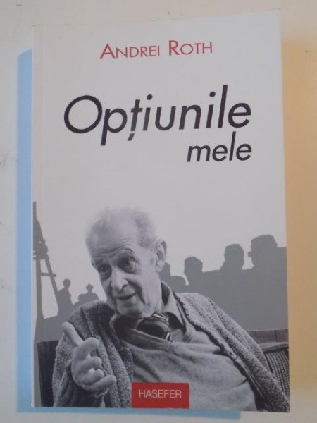 OPTIUNILE MELE de ANDREI ROTH , 2014