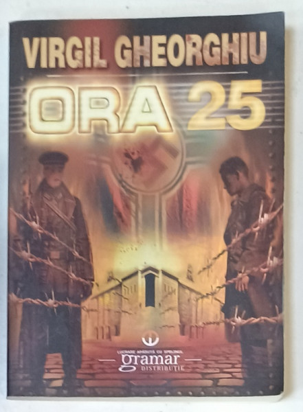 ORA 25 de VIRGIL GHEORGHIU , roman , 2019