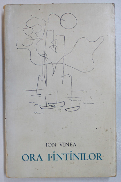 ORA FANTANILOR . POEME  de ION VINEA , 1967