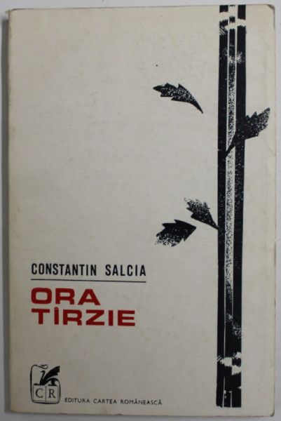 ORA TARZIE de CONSTANTIN SALCIA , versuri , 1972 , DEDICATIE *