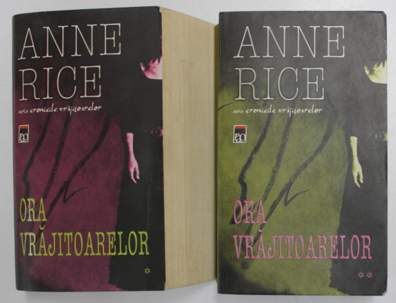 ORA VRAJITOARELOR , VOLUMELE I - II de ANNE RICE , 2006 *MINIMA UZURA , *BLOC DE FILE INDOIT ( VEZI FOTO )