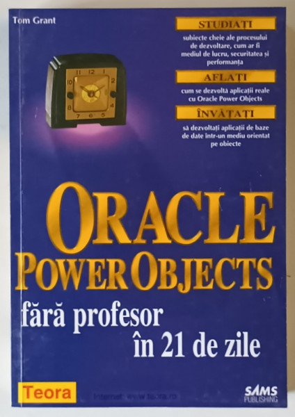 ORACLE POWER OBJECTS , FARA PROFESOR IN 21 DE ZILE de TOM GRANT , 1999