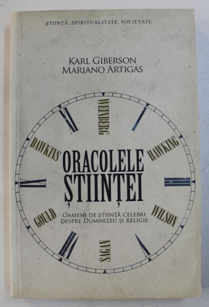 ORACOLELE STIINTEI - OAMENI DE STIINTA CELEBRI DESPRE DUMNEZEU SI RELIGIE de KARL GIBERSON , 2011