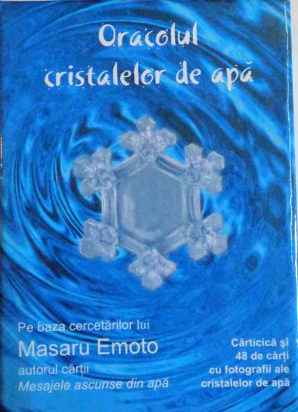 ORACOLUL CRISTALELOR DE APA , CARTICICA CU INSTRUCTIUNI de DR. MASARU EMOTO , 2007