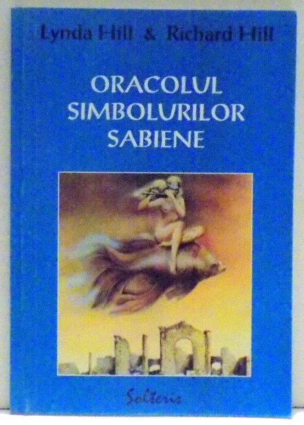 ORACOLUL SIMBOLURILOR SABIENE de LYNDA HILL & RICHARD HILL , 1995