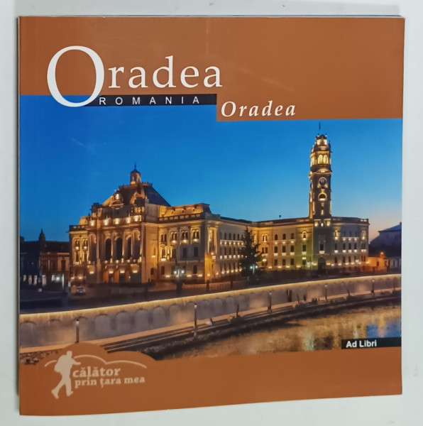 ORADEA , PLIANT DE PREZENTARE IN ROMANA SI ENGLEZA , text de DANA CIOLCA , fotografii de FLORIN  ANDREESCU , 2023