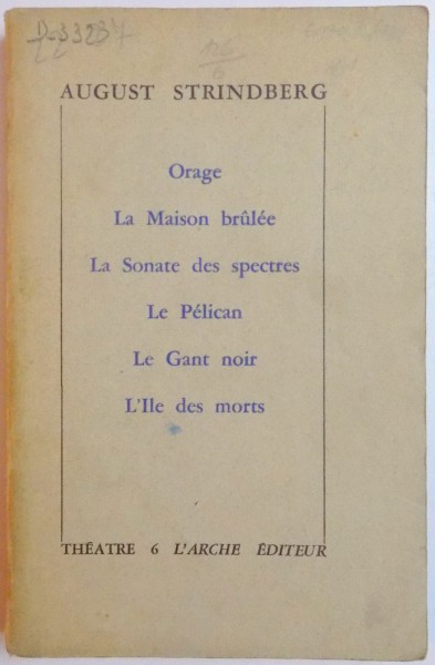 ORAGE , LA MAISON BRULEE , LA SONATE DES SPECTRES , LE PELICAN , LE GANT NOIR , L ' ILE DE MORTS par AUGUSTE STRINDBERG , 1961