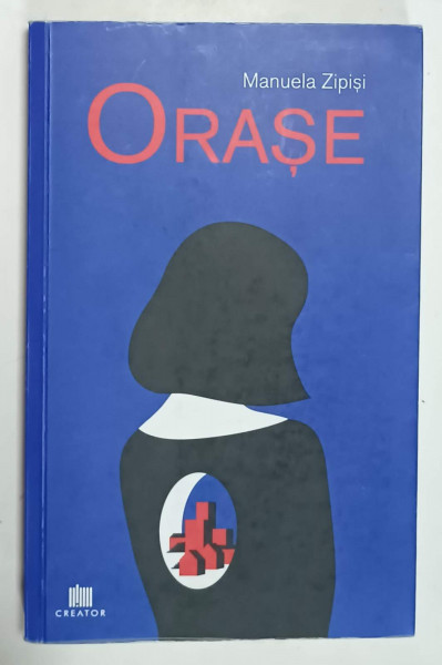 ORASE de MANUELA ZIPSI , ilustratii de DARIANA  MARASOIU , 2023