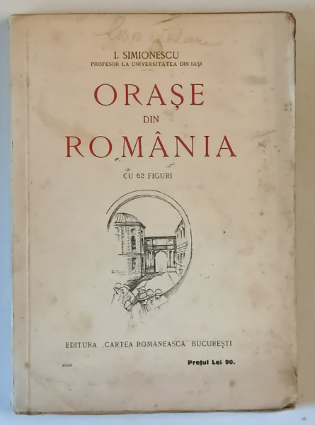 ORASE DIN ROMANIA de I. SIMIONESCU  1925