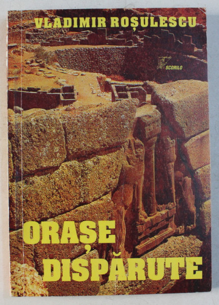ORASE DISPARUTE de VLADIMIR ROSULESCU , 1999