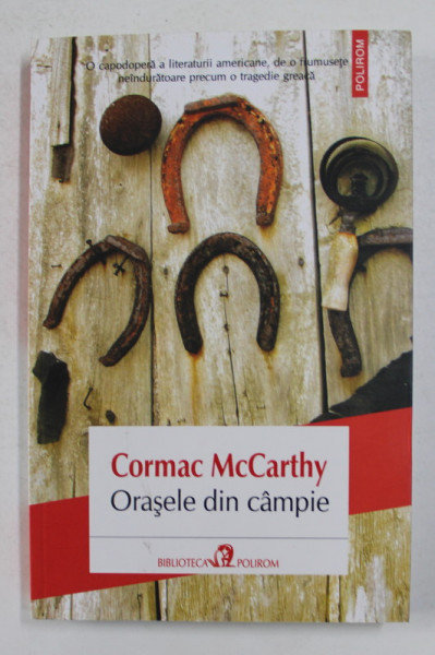ORASELE DIN CAMPIE de CORMAC McCARTHY , 2014