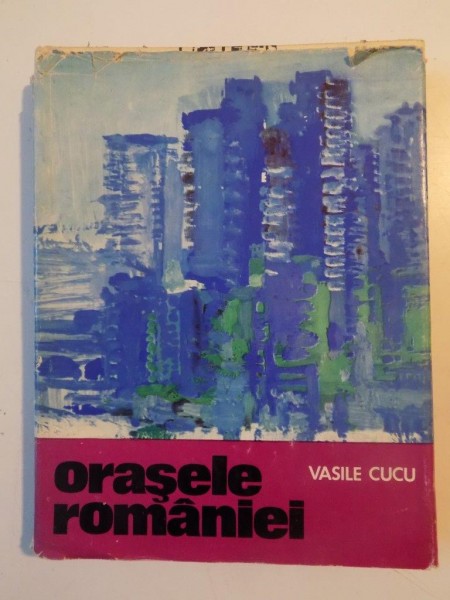 ORASELE ROMANIEI de VASILE CUCU 1970
